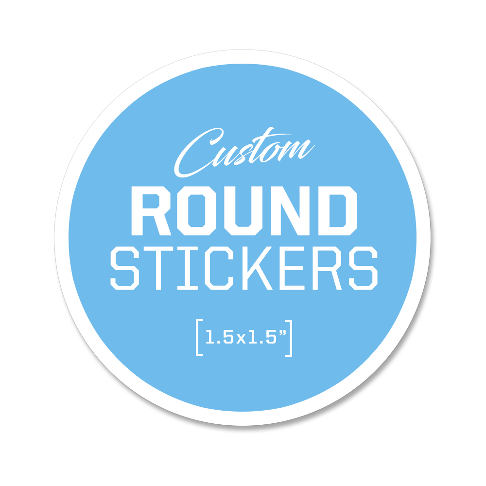 Custom Round Stickers - 1.5x1.5"