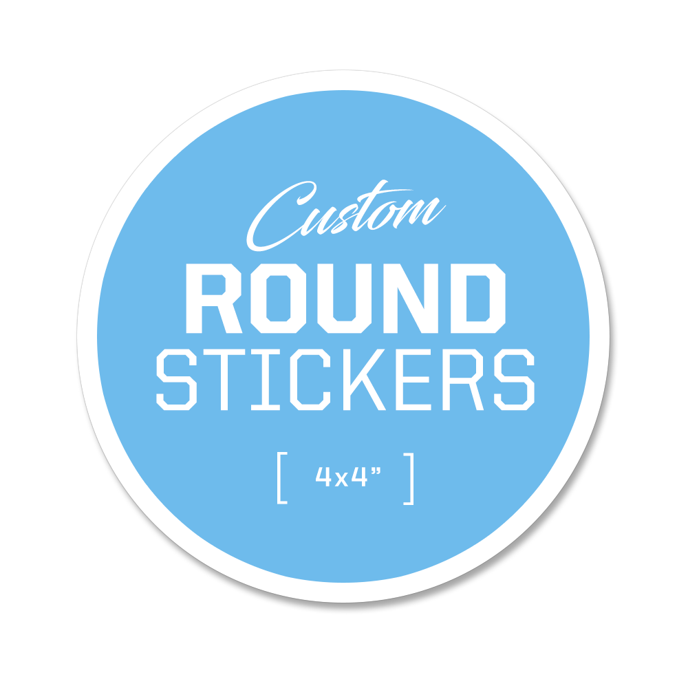 Custom Round Stickers - 4x4"